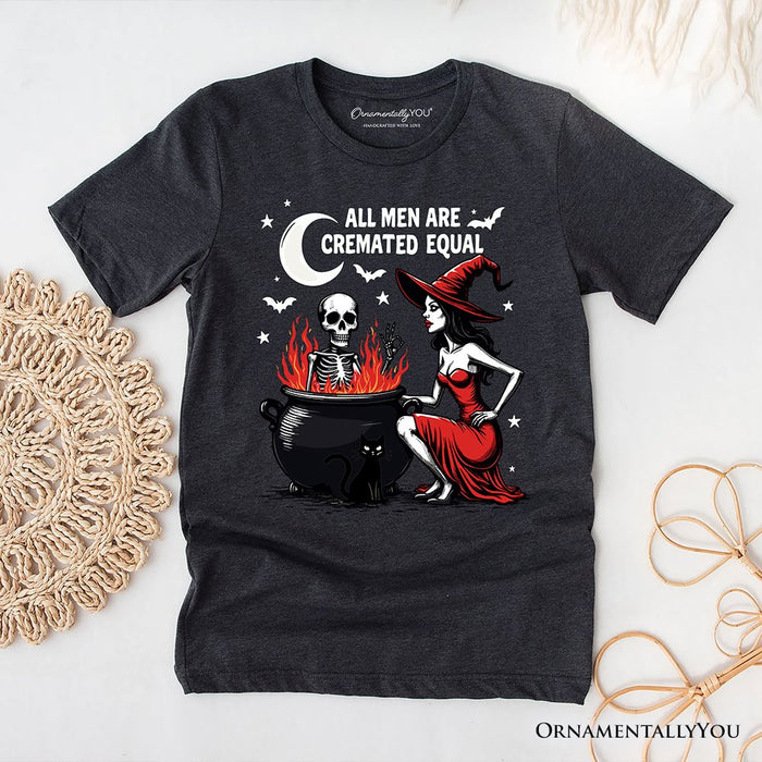 All Men Are Cremated Equal Halloween T-Shirt, Funny Witch T-Shirts OrnamentallyYou Gray XS