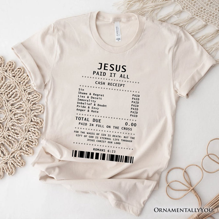 Jesus Paid It All Cash Receipt T-Shirt, Christian Tee for Believers T-Shirts OrnamentallyYou Natural XS