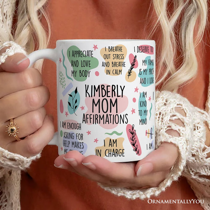 Mom Affirmations Personalized Mug, Mother Gift With Custom Name Personalized Ceramic Mug OrnamentallyYou
