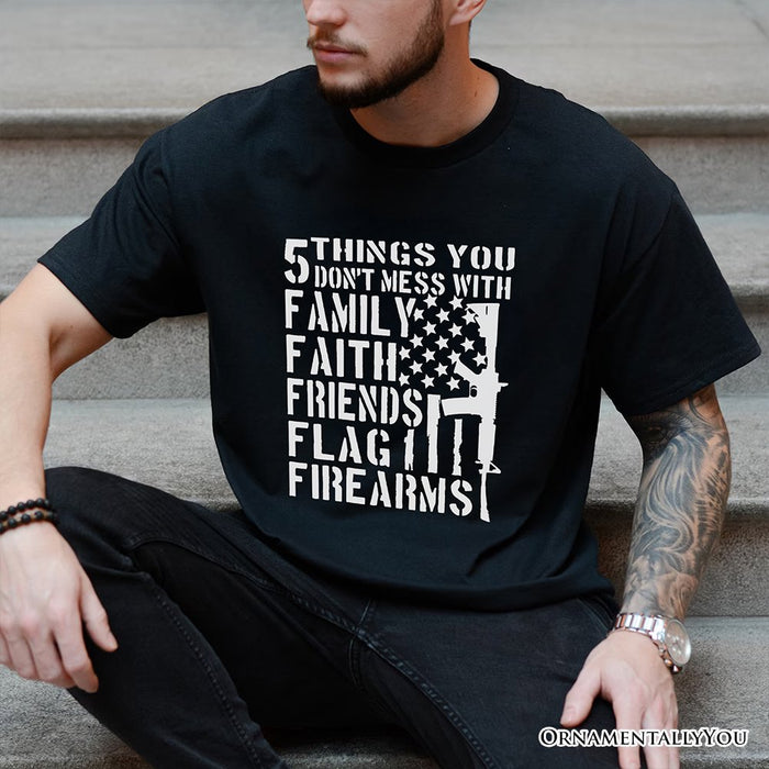 5 Things You Don’t Mess With Dad T-Shirt, Black and White Patriotic Father Tee with Bold Statement T-Shirts OrnamentallyYou