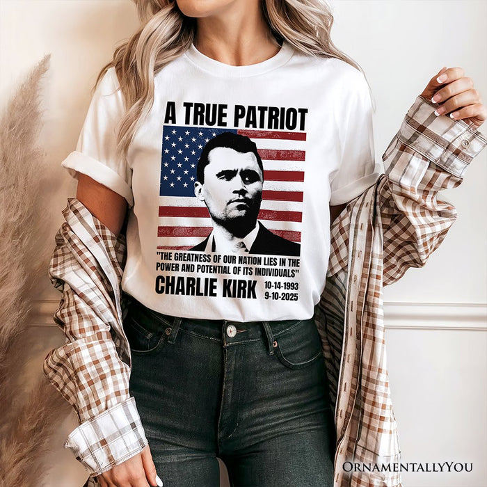 A True American Patriot T-Shirt, Charlie Kirk Quote Tee T-Shirts OrnamentallyYou