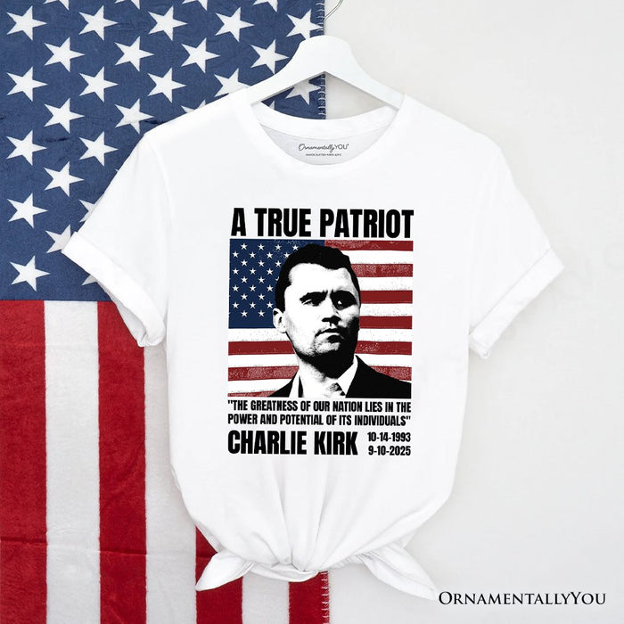 A True American Patriot T-Shirt, Charlie Kirk Quote Tee T-Shirts OrnamentallyYou White XS