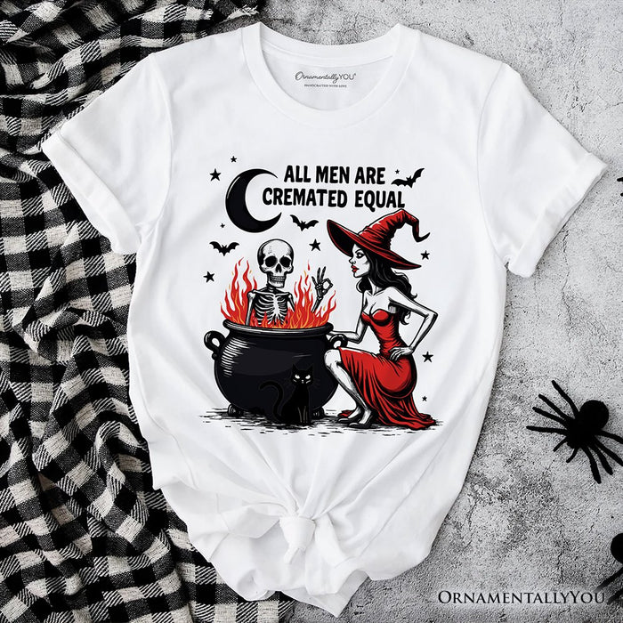 All Men Are Cremated Equal Halloween T-Shirt, Funny Witch T-Shirts OrnamentallyYou White XS