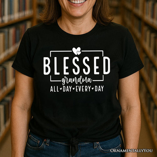 Blessed Grandma T-Shirt, All Day Every Day White and Black Tee for Faithful Grandmothers T-Shirts OrnamentallyYou