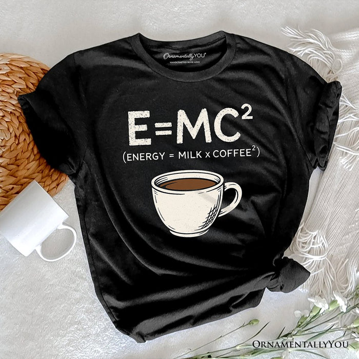 Coffee Equation T‑Shirt, E=MC2 Funny Workday Tee for Caffeinated Office Workers T-Shirts OrnamentallyYou Black XS
