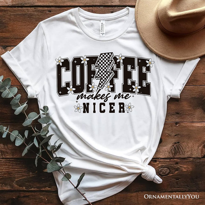 Coffee Makes Me Nicer Retro T-Shirt, Trendy White and Natural Tee for Stylish Women and Caffeine Lovers T-Shirts OrnamentallyYou White XS