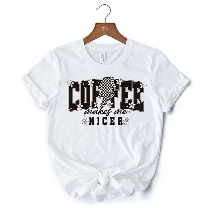 Coffee Makes Me Nicer Retro T-Shirt, Trendy White and Natural Tee for Stylish Women and Caffeine Lovers T-Shirts OrnamentallyYou
