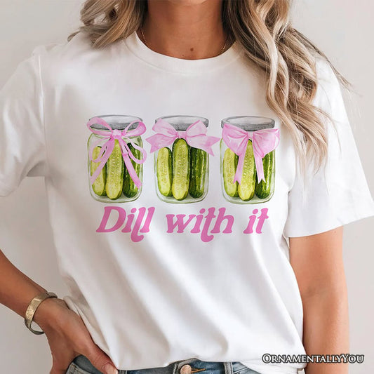 Coquette Dill With It Funny T-Shirt, Pink Bow Pickle Lover White Tee for Cute and Quirky Style Fans T-Shirts OrnamentallyYou