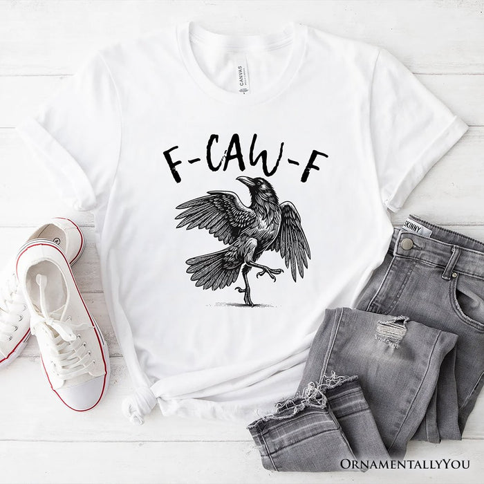 F-CAW-F Gothic Raven T-Shirt, Snarky Halloween Tee for Sassy Goths and Crow Lovers T-Shirts OrnamentallyYou White XS
