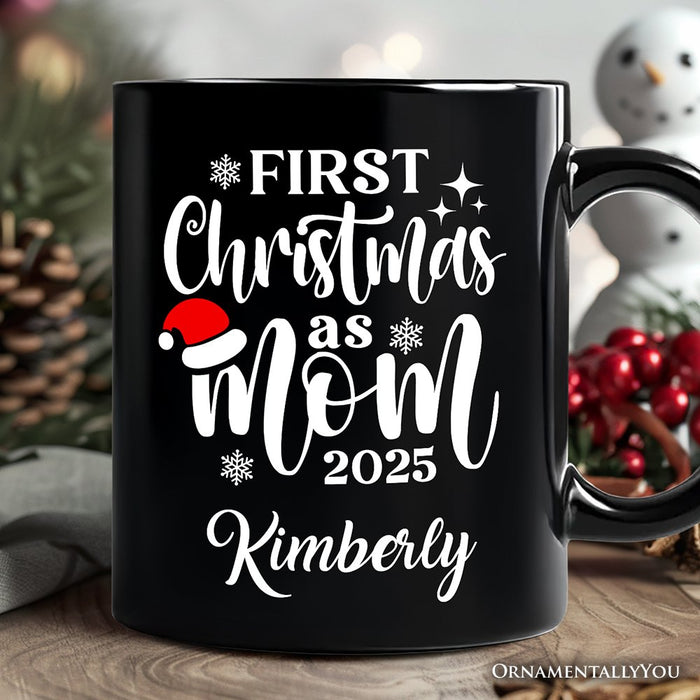 First Christmas as Mom 2025 Christmas Personalized Mug, Matching Family Holiday Gift with Custom Name Personalized Ceramic Mug OrnamentallyYou Black Customized