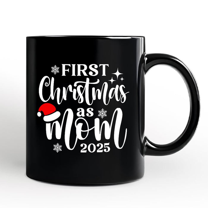First Christmas as Mom 2025 Christmas Personalized Mug, Matching Family Holiday Gift with Custom Name Personalized Ceramic Mug OrnamentallyYou Black Non-Custom
