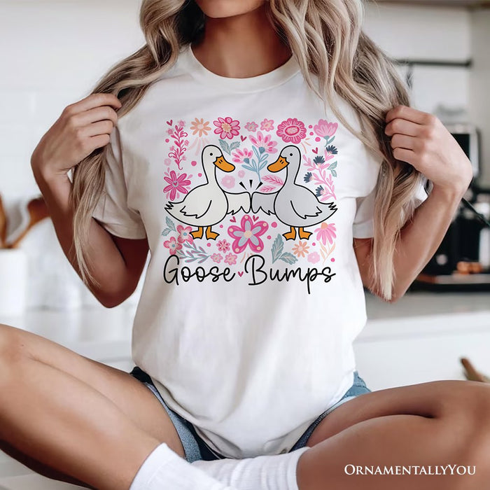 Funny Goose Bumps Floral T-Shirt, White, Natural and Black Sarcastic Goose Tee Gifts T-Shirts OrnamentallyYou