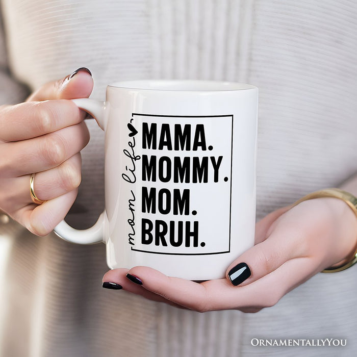 Funny Mom's Life Mug, Minimalist Stylish Gift For Mothers Personalized Ceramic Mug OrnamentallyYou