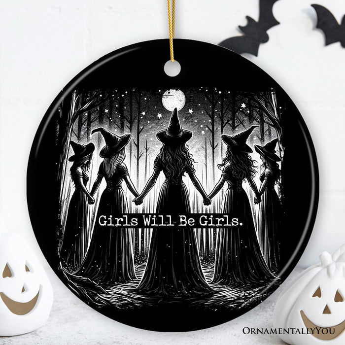 Girls Will Be Girls Ornament, Spooky Witch Coven Gift and Decor for Empowered Women Ceramic Ornament OrnamentallyYou Circle