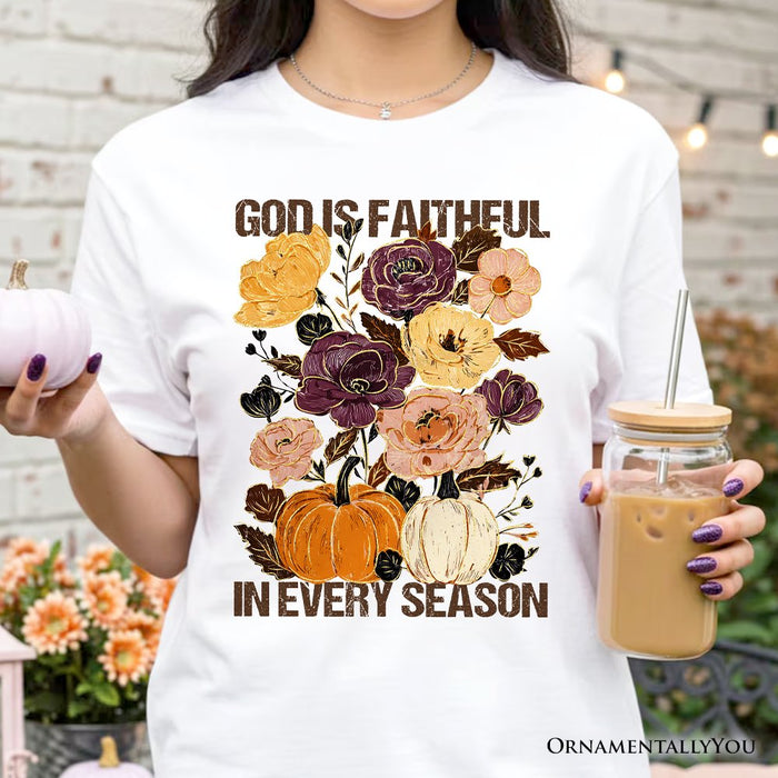 God Is Faithful in Every Season Floral T-Shirt, Christian Fall Tee T-Shirts OrnamentallyYou