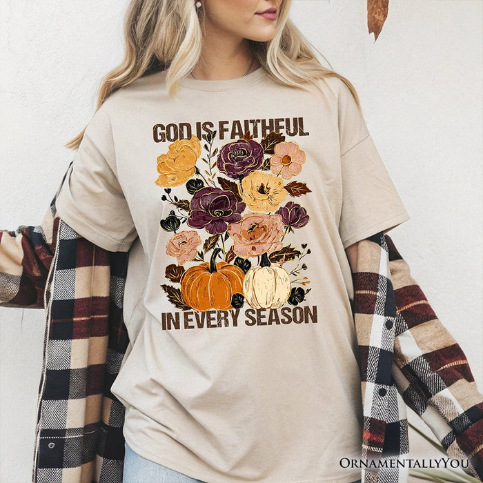 God Is Faithful in Every Season Floral T-Shirt, Christian Fall Tee T-Shirts OrnamentallyYou