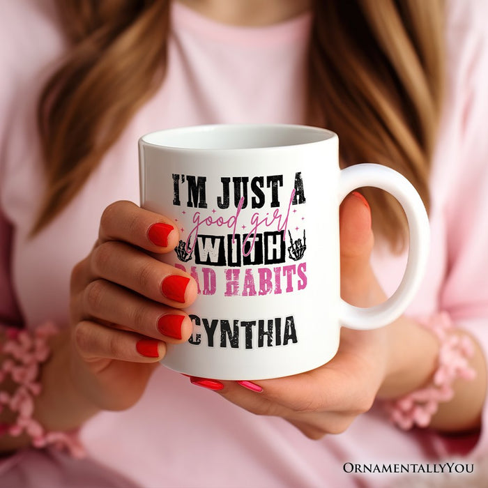 Good Girl with Bad Habits Personalized Mug, Grunge Skeleton Hands Rebellious Gift With Custom Name Personalized Ceramic Mug OrnamentallyYou