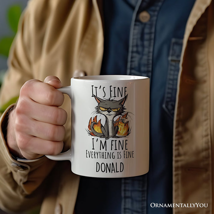 It's Fine I'm Fine Fire Cat Personalized Mug, Sarcastic Gift With Custom Name Personalized Ceramic Mug OrnamentallyYou