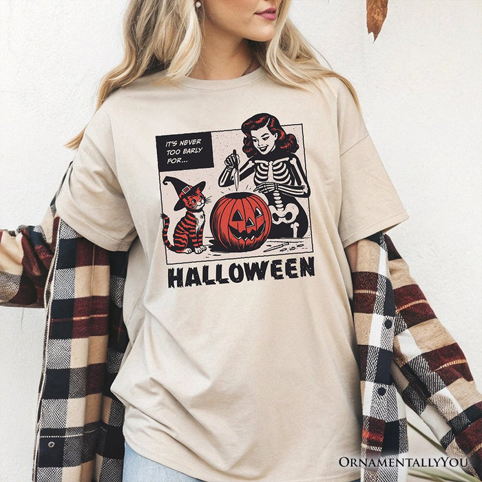 It’s Never Too Early for Halloween T-Shirt, Funny Retro Tee for Sassy Women T-Shirts OrnamentallyYou