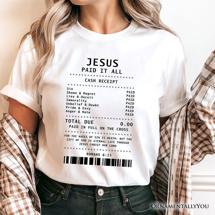 Jesus Paid It All Cash Receipt T-Shirt, Christian Tee for Believers T-Shirts OrnamentallyYou