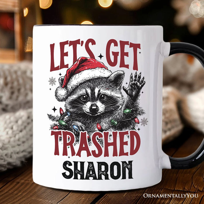 Let's Get Trashed Christmas Raccoon Personalized Mug, Funny Gift for Feral Women with Custom Name Personalized Ceramic Mug OrnamentallyYou White - Black Customized