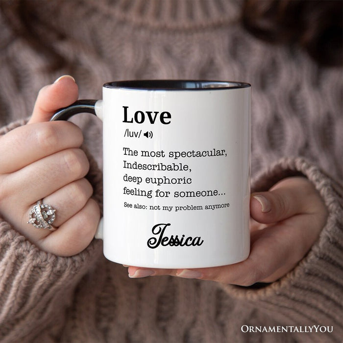 Love: Not My Problem Anymore Definition Personalized Mug, Sarcastic Gift for Exes with Custom Name Personalized Ceramic Mug OrnamentallyYou