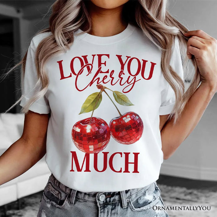 Love You Cherry Much T-Shirt, Retro Disco White Tee for Fun Women T-Shirts OrnamentallyYou