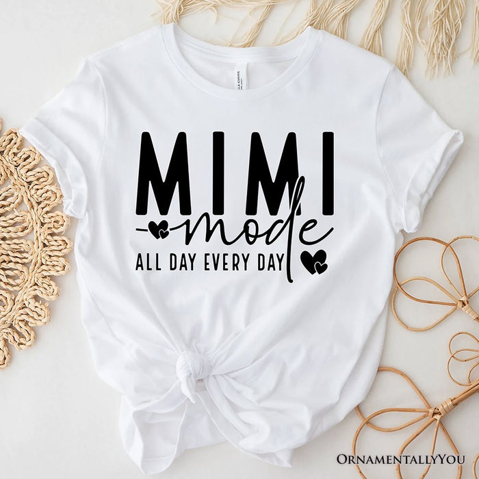 Mimi Mode T-Shirt, All Day Every Day White and Black Tee Gift for Grandma T-Shirts OrnamentallyYou White XS