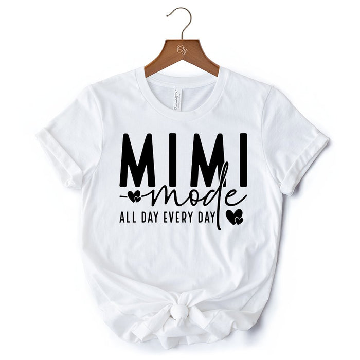 Mimi Mode T-Shirt, All Day Every Day White and Black Tee Gift for Grandma T-Shirts OrnamentallyYou