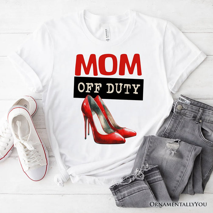 Mom Off Duty T-Shirt, Funny White Tee for Stylish and Empowered Moms T-Shirts OrnamentallyYou White XS