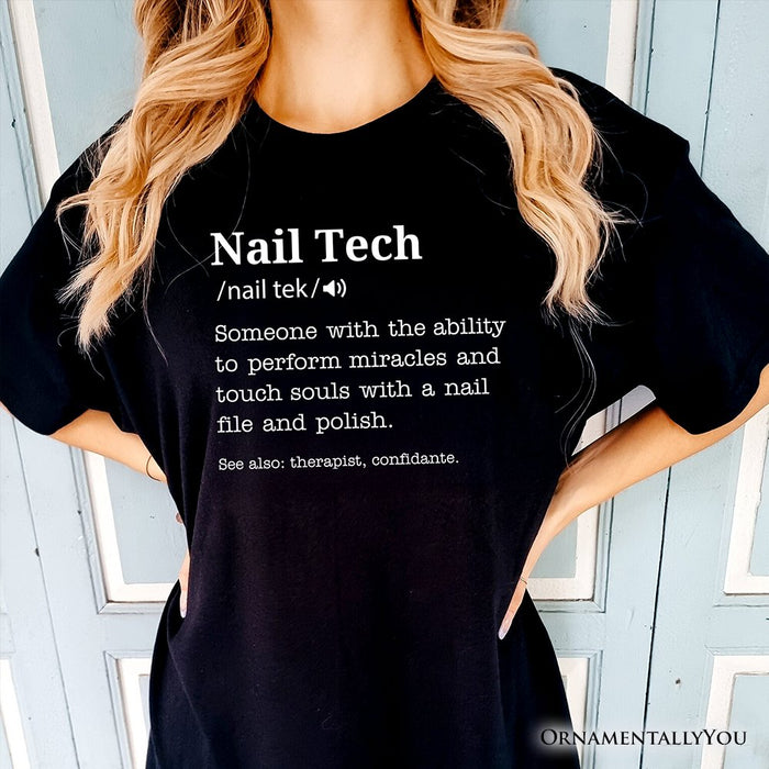 Nail Tech Definition T-Shirt, Funny Tee for Nail Hustler T-Shirts OrnamentallyYou