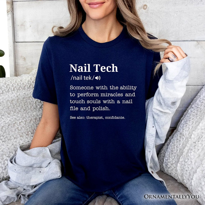 Nail Tech Definition T-Shirt, Funny Tee for Nail Hustler T-Shirts OrnamentallyYou