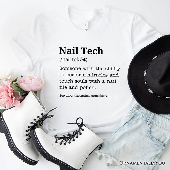 Nail Tech Definition T-Shirt, Funny Tee for Nail Hustler T-Shirts OrnamentallyYou White XS