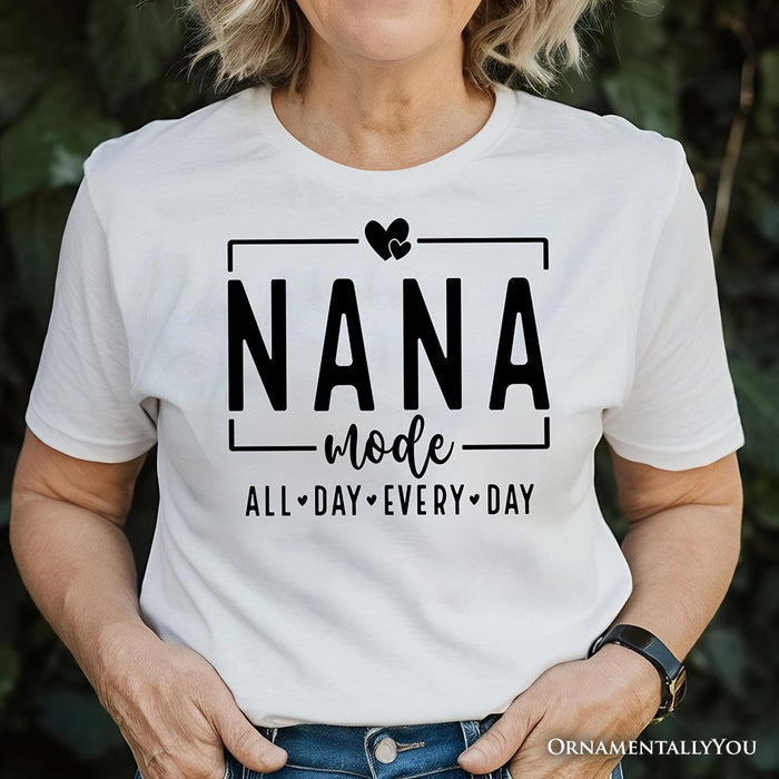 Nana Mode T-Shirt, All Day Every Day White and Black Tee Gift for Grandma T-Shirts OrnamentallyYou
