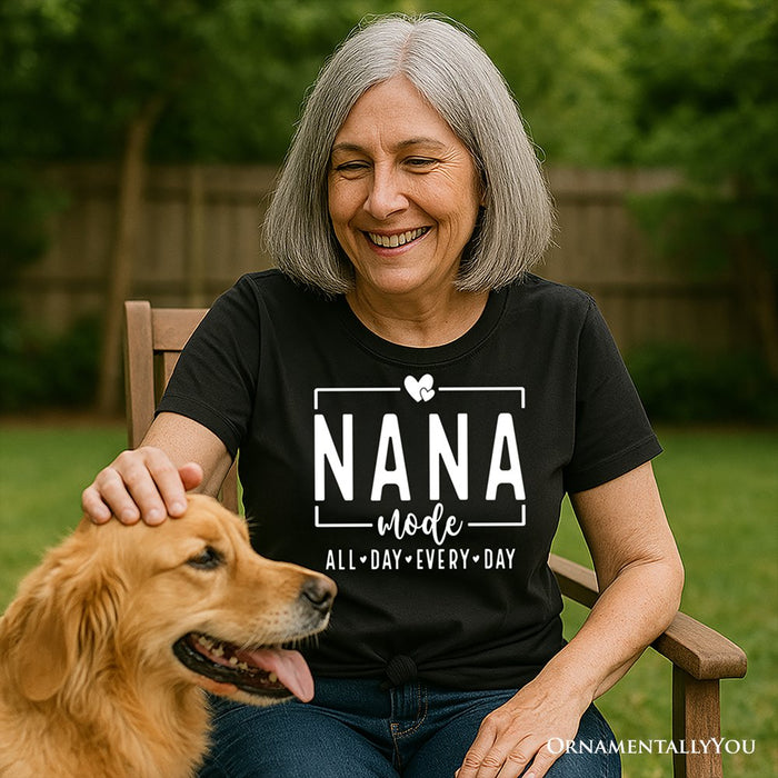 Nana Mode T-Shirt, All Day Every Day White and Black Tee Gift for Grandma T-Shirts OrnamentallyYou