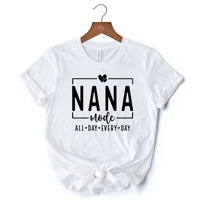 Nana Mode T-Shirt, All Day Every Day White and Black Tee Gift for Grandma T-Shirts OrnamentallyYou