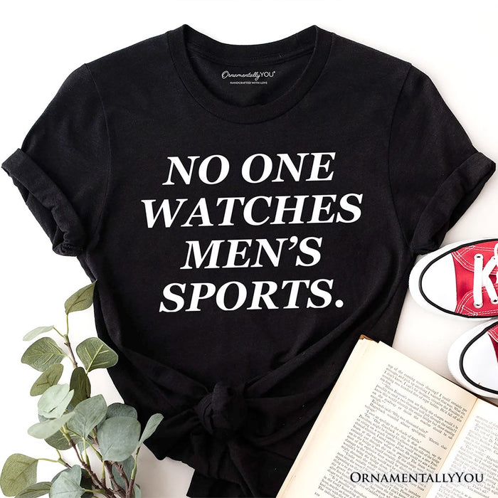 No One Watches Men’s Sports T-Shirt, Bold Viral Equality Tee for Women Athletes T-Shirts OrnamentallyYou Black XS