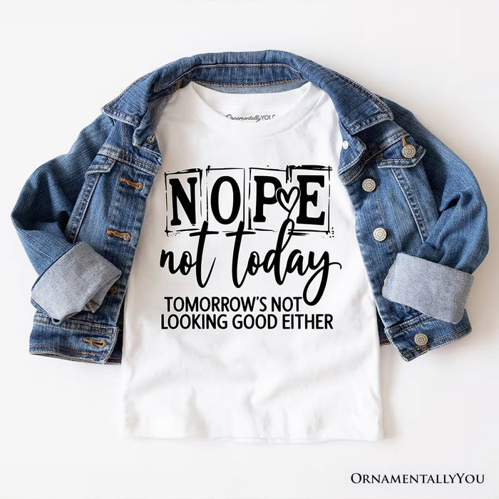 Nope Not Today Funny T-Shirt, Sassy Lazy Day Quote Tee T-Shirts OrnamentallyYou White XS