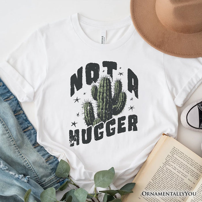 Not a Hugger T-Shirt With Cactus, Funny Retro White and Natural Tee for Sarcastic Girls T-Shirts OrnamentallyYou White XS