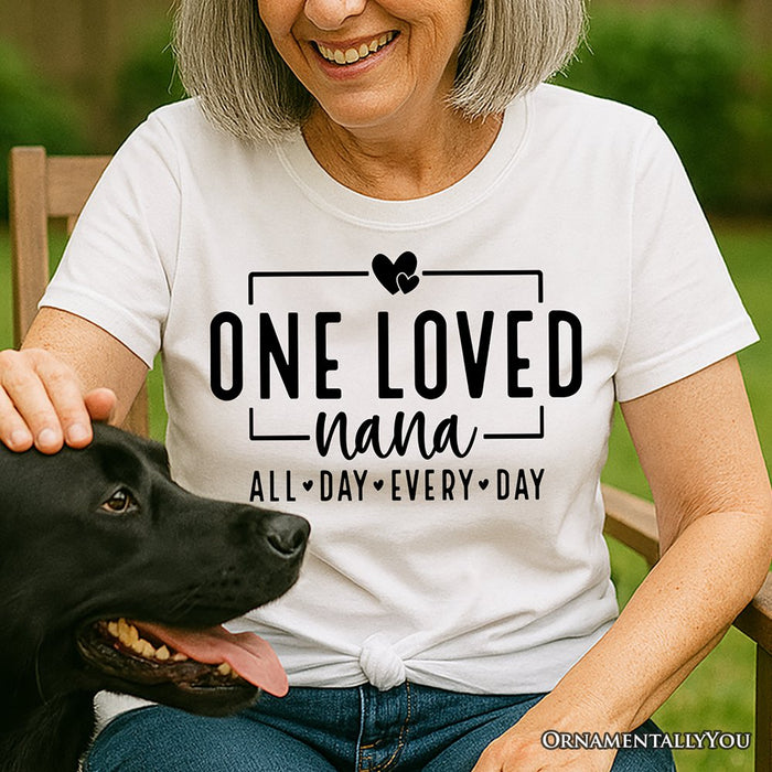 One Loved Nana T-Shirt, All Day Every Day White and Black Tee Gift for Grandma T-Shirts OrnamentallyYou