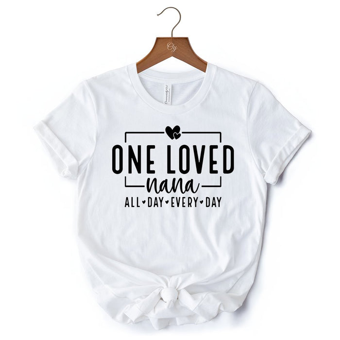 One Loved Nana T-Shirt, All Day Every Day White and Black Tee Gift for Grandma T-Shirts OrnamentallyYou