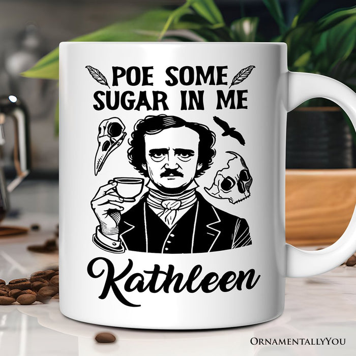 Poe Some Sugar On Me Personalized Mug, Edgar Allan Poe Literature Lover Gift With Custom Name Personalized Ceramic Mug OrnamentallyYou 12oz Mug Customized