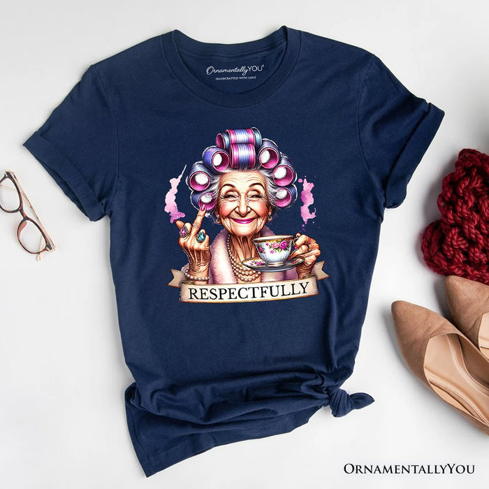 Respectfully Sassy Grandma T-Shirt, Funny Old Lady Tee for Sarcastic Nanas T-Shirts OrnamentallyYou Navy XS