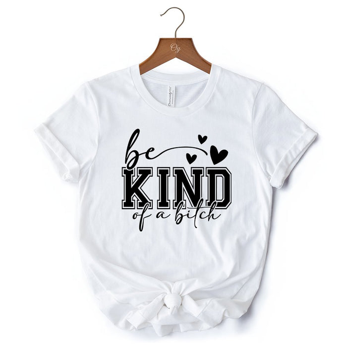 Sarcastic Be Kind T-Shirt, Retro White and Natural Tee for Bold Women with Bite T-Shirts OrnamentallyYou
