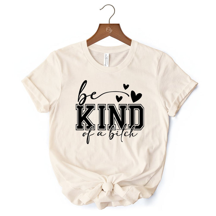 Sarcastic Be Kind T-Shirt, Retro White and Natural Tee for Bold Women with Bite T-Shirts OrnamentallyYou