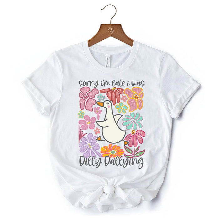Sorry I'm Late I Was Dilly Dallying Goose T-Shirt, White and Natural Flowers Tee For Women T-Shirts OrnamentallyYou