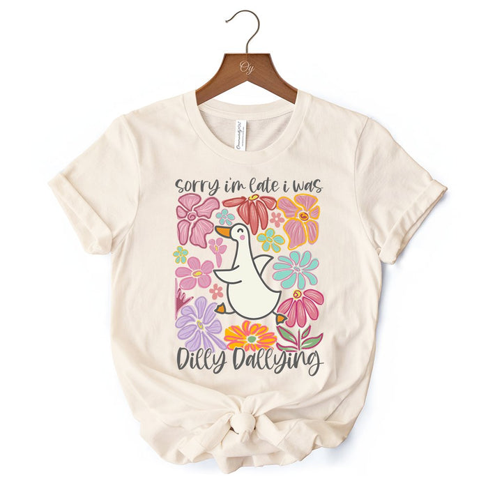 Sorry I'm Late I Was Dilly Dallying Goose T-Shirt, White and Natural Flowers Tee For Women T-Shirts OrnamentallyYou