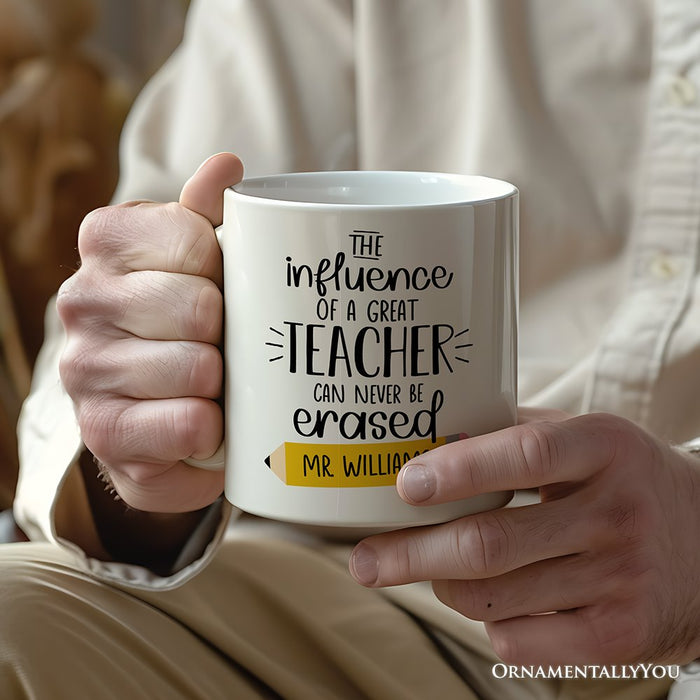 Teacher Appreciation Personalized Mug, The Influence Of A Great Teacher Gift With Custom Name Personalized Ceramic Mug OrnamentallyYou