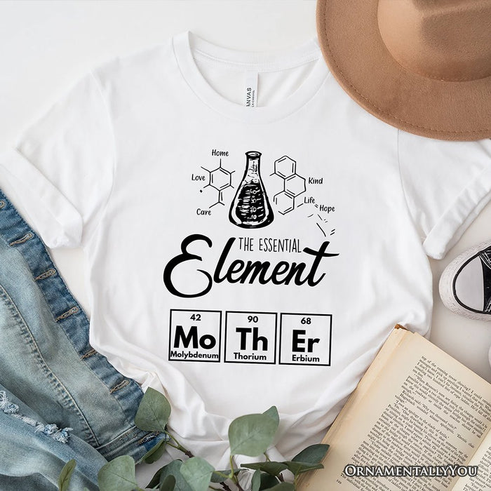 The Essential Element Mother T-Shirt, Science White Tee for Smart and Loving Moms T-Shirts OrnamentallyYou White XS