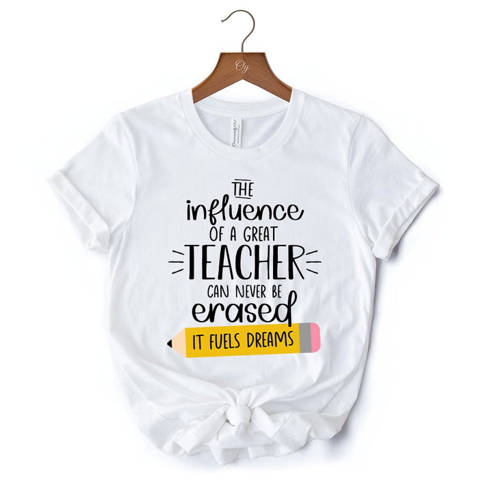 The Influence of a Great Teacher T-Shirt, Appreciation White Tee for Educators and Teacher T-Shirts OrnamentallyYou